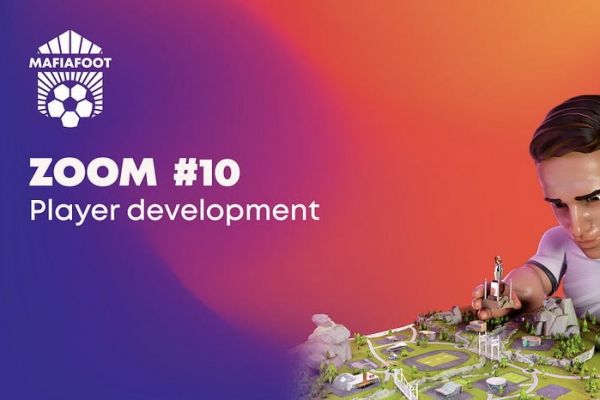 Mafiafoot Unveils Zoom #10: Player Development | PlayToEarn