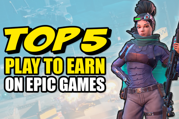 Top 5 Play To Earn Games On Epic! | PlayToEarn